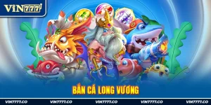 bắn cá long vương